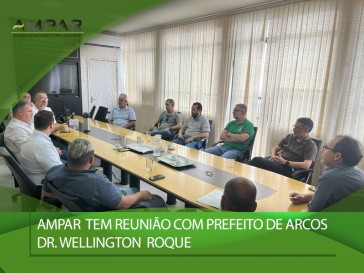 Reunião entre AMPAR e o prefeito de Arcos Dr. Wellington Roque